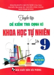 TUYỂN TẬP ĐỀ KIỂM TRA ĐỊNH KÌ KHOA HỌC TỰ NHIÊN LỚP 9 (Theo chương trình GDPT mới)